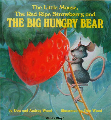 The Little Mouse, the Red Ripe Strawberry, and the Big Hungry Bear (Child’s Play Library)