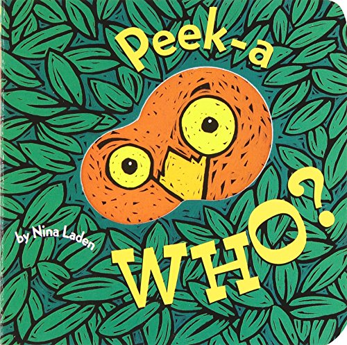 by Nina Laden Peek-A Who? 9780811826020 February 1 2000 Lift The Flap Books, Interactive Books for Kids, Interactive Read Aloud Books Board Book 0811826023 