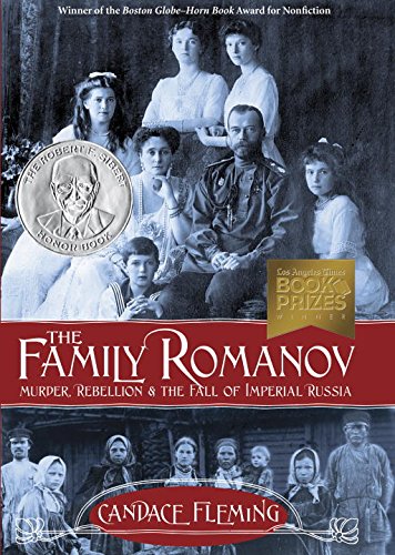 The Family Romanov: Murder, Rebellion, and the Fall of Imperial Russia (Orbis Pictus Award for Outstanding Nonfiction for Children (Awards))