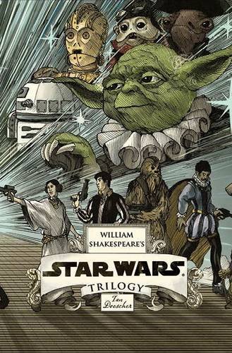 William Shakespeare’s Star Wars Trilogy: The Royal Imperial Boxed Set: Includes Verily, A New Hope; The Empire Striketh Back; The Jedi Doth Return; and an 8-by-34-inch full-color poster