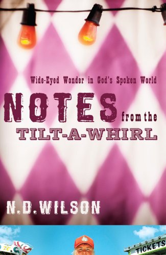 Notes From The Tilt-A-Whirl: Wide-Eyed Wonder in God’s Spoken World