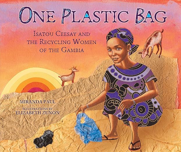 One Plastic Bag: Isatou Ceesay and the Recycling Women of the Gambia