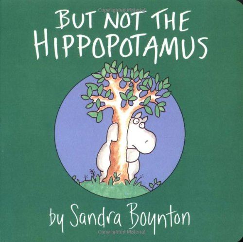But Not the Hippopotamus (Boynton on Board)
