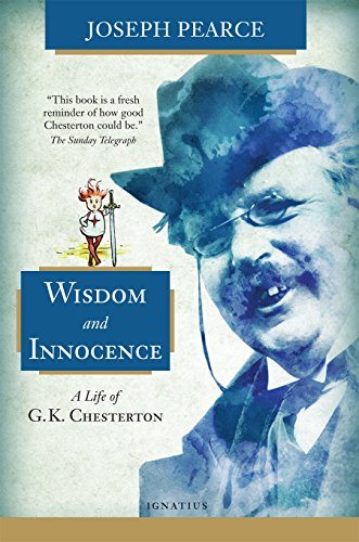 Wisdom and Innocence: A Life of G.K. Chesterton