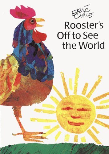 Rooster’s Off to See the World (The World of Eric Carle)