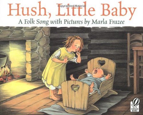 Hush, Little Baby: A Folk Song with Pictures