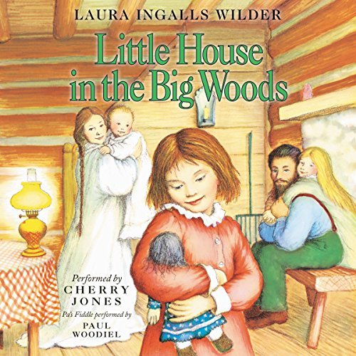 Little House in the Big Woods: Little House, Book 1
