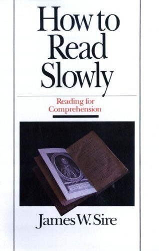 How to Read Slowly: Reading for Comprehension (Wheaton Literary)