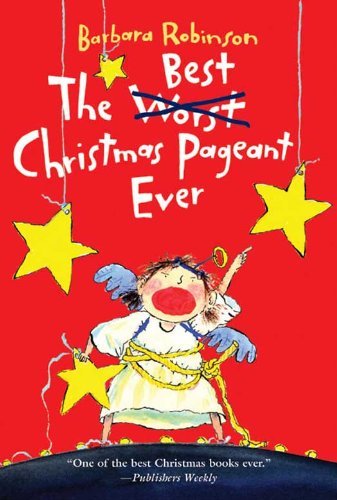 The Best Christmas Pageant Ever (The Herdmans series Book 1)
