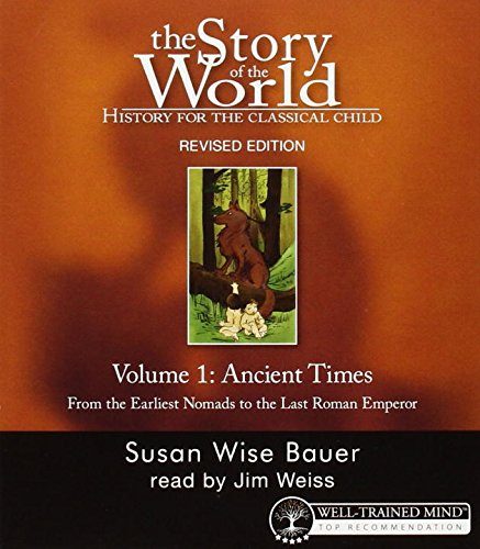 The story of the world: Ancient times, from the earliest Nomads to the last Roman emperor history for the classical child, Vol. 1