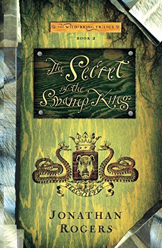 The Secret of the Swamp King (Wilderking Trilogy)