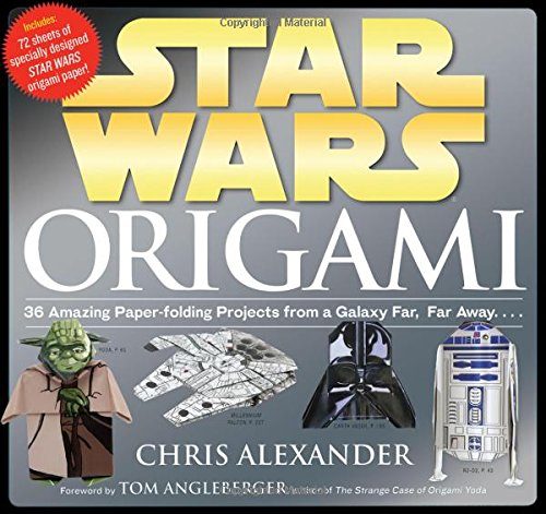 Star Wars Origami: 36 Amazing Paper-folding Projects from a Galaxy Far, Far Away….