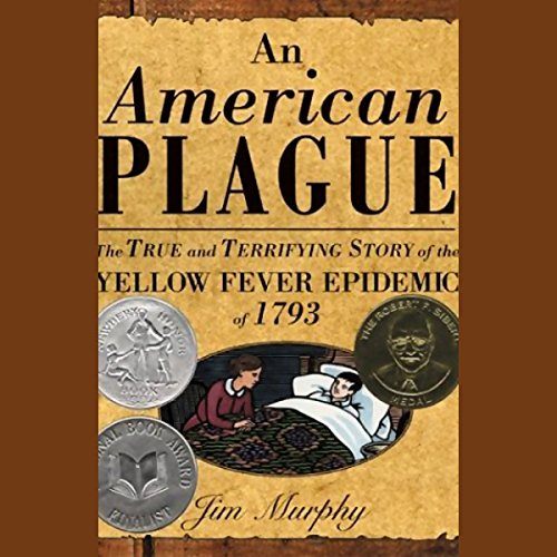 An American Plague: The True and Terrifying Story of the Yellow Fever Epidemic of 1793