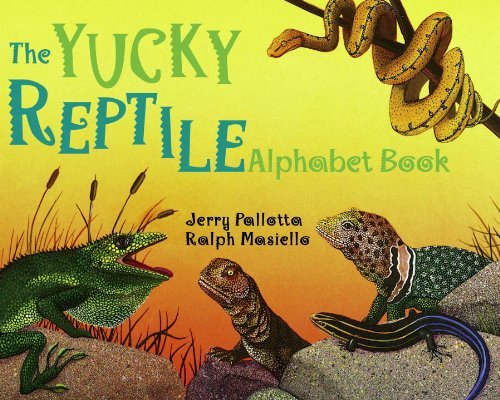 The Yucky Reptile Alphabet Book (Jerry Pallotta’s Alphabet Books)