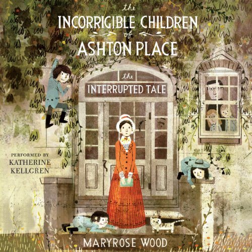 The Interrupted Tale: The Incorrigible Children of Ashton Place: Book IV