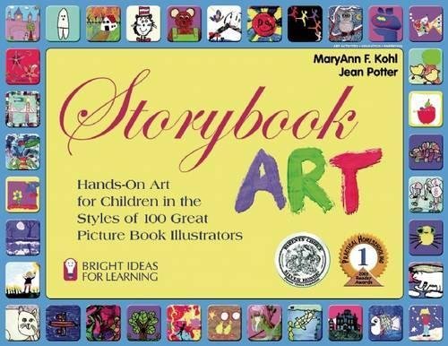 Storybook Art: Hands-On Art for Children in the Styles of 100 Great Picture Book Illustrators (Bright Ideas for Learning)