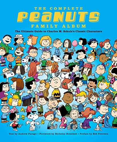 The Complete Peanuts Family Album: The Ultimate Guide to Charles M. Schulz’s Classic Characters