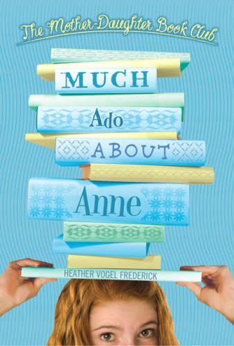 Much Ado About Anne (The Mother-Daughter Book Club)