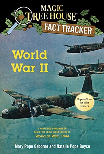 World War II: A Nonfiction Companion to Magic Tree House Super Edition #1: World at War, 1944 (Magic Tree House (R) Fact Tracker)