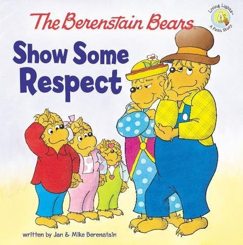 The Berenstain Bears Show Some Respect (Berenstain Bears/Living Lights)