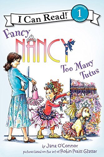 Fancy Nancy: Too Many Tutus (I Can Read Level 1)
