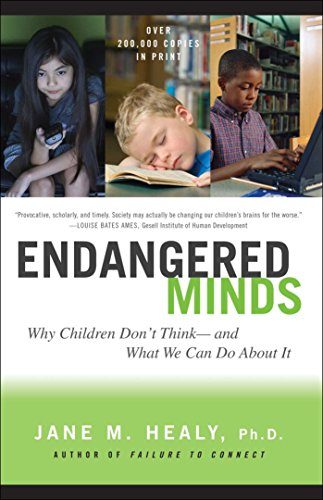 Endangered Minds: Why Children Don’t Think And What We Can Do About It