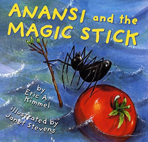 Anansi and the Magic Stick (Anansi the Trickster)