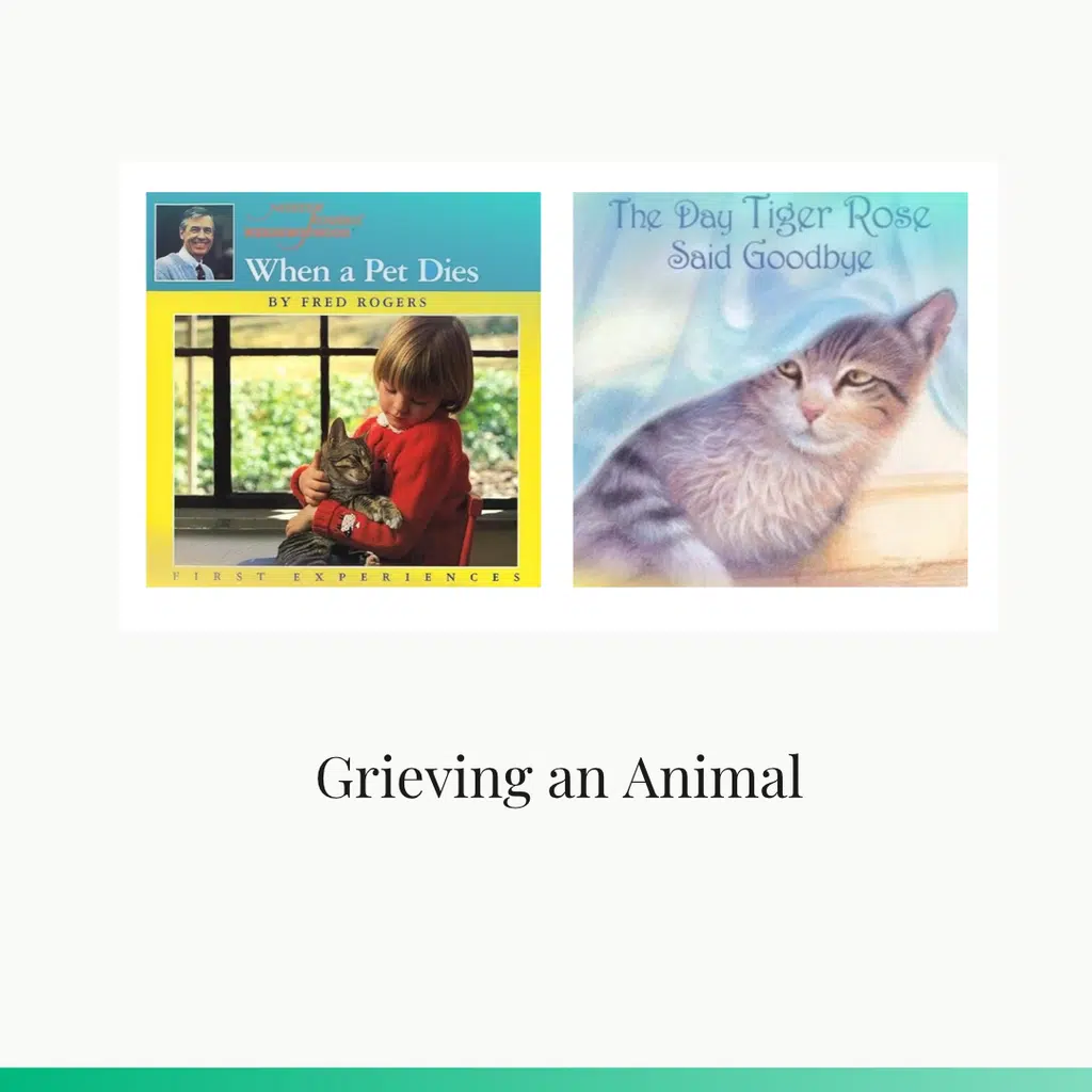 Grieving an Animal - Read-Aloud Revival ® with Sarah Mackenzie Two book covers about pet loss: 'When a Pet Dies' and 'The Day Tiger Rose Said Goodbye,' with a 'Grieving an Animal' heading.
