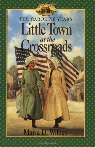 Little Town at the Crossroads (Little House Prequel)