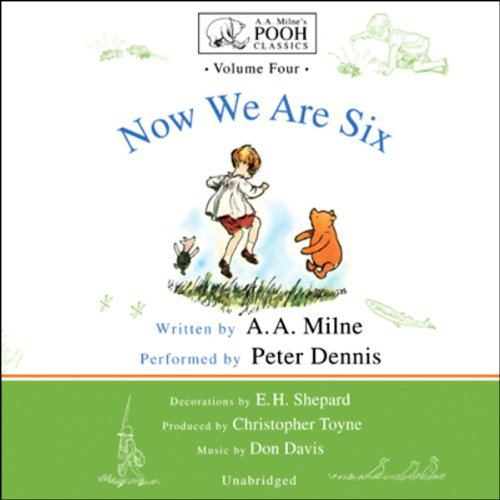 Now We Are Six: A.A. Milne’s Pooh Classics, Volume 4