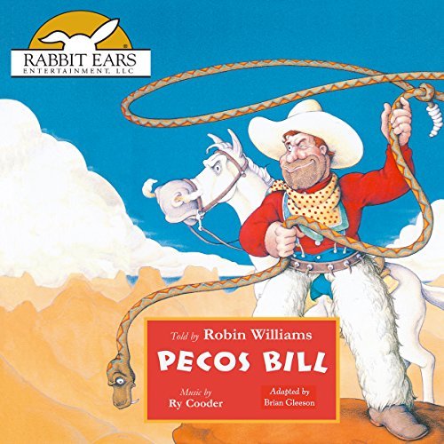 Pecos Bill: Rabbit Ears: A Classic Tale