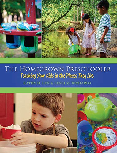 The Homegrown Preschooler: Teaching Your Kids in the Places They Live