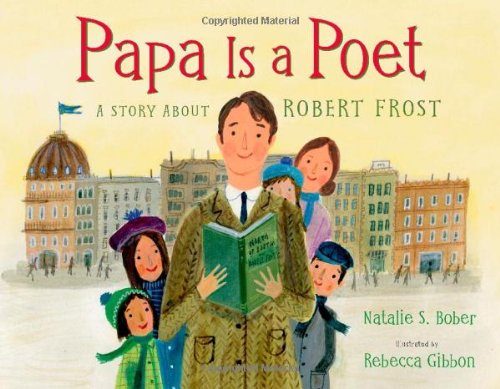 Papa Is a Poet: A Story About Robert Frost