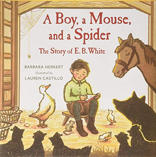 A Boy, a Mouse, and a Spider  —  The Story of E. B. White