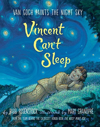 Vincent Can’t Sleep: Van Gogh Paints the Night Sky