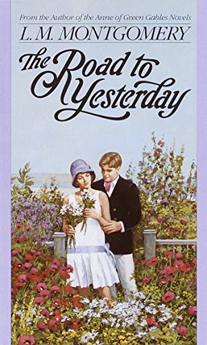 The Road to Yesterday (L.M. Montgomery Books)