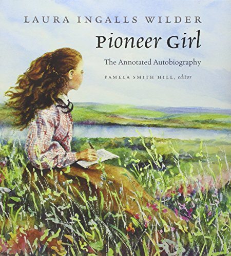 Pioneer Girl: The Annotated Autobiography