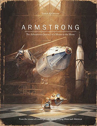 Armstrong: The Adventurous Journey of a Mouse to the Moon (Mouse Adventures)