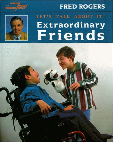 Let’s Talk about It: Extraordinary Friends (Mr. Rogers)