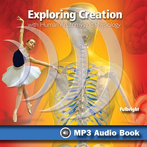 Exploring Creation with Human Anatomy and Physiology: Young Explorer Series