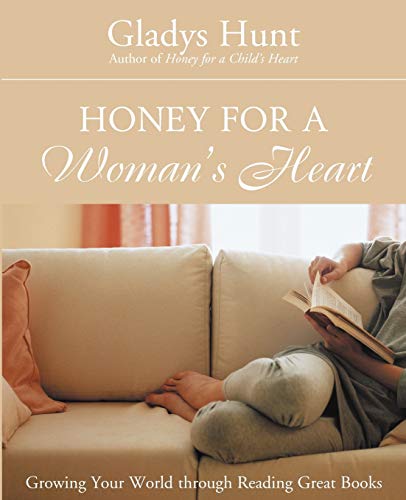 Honey for a Woman’s Heart:  Growing Your World through Reading Great Books