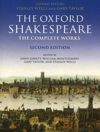 The Oxford Shakespeare: The Complete Works, 2nd Edition