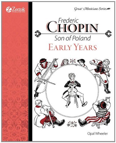 Frederic Chopin, Son of Poland, Early Years (Great Musicians)