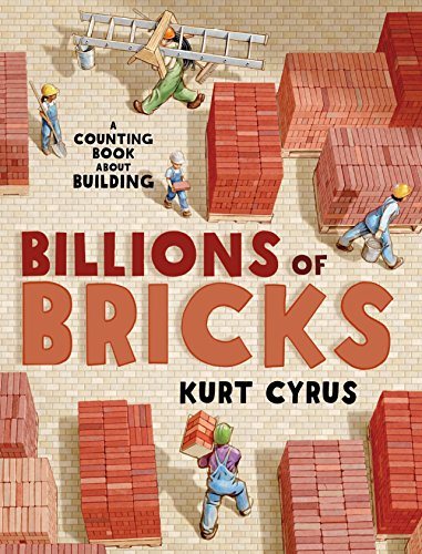 Billions of Bricks: A Counting Book About Building