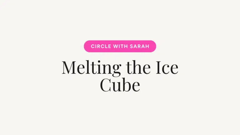 Hero: large serif title 'Melting the Ice Cube' on a light background with a pink rounded CTA button reading 'CIRCLE WITH SARAH' above.
