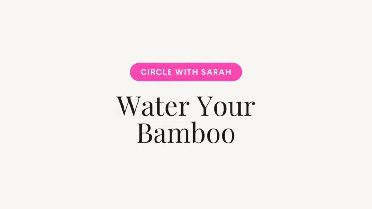 Pink rounded button reading 'CIRCLE WITH SARAH' above a large serif heading 'Water Your Bamboo' on a light beige background.