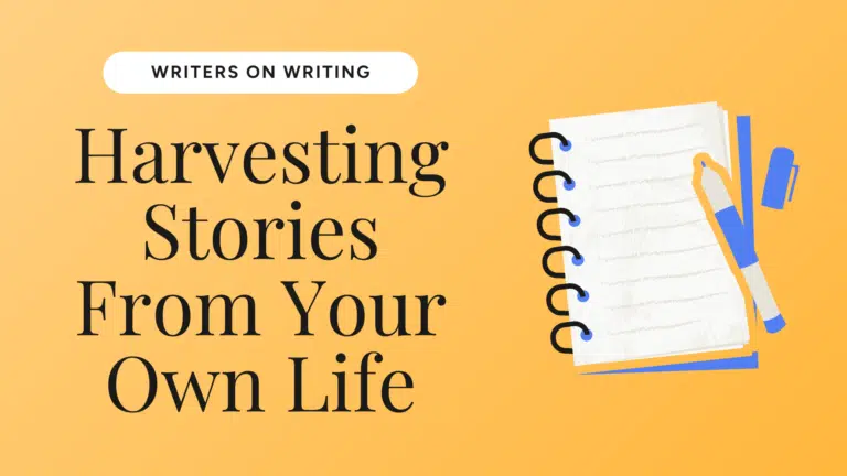 Harvesting Stories from Your Own Life
