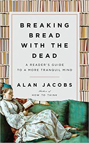 Breaking Bread with the Dead: A Reader’s Guide to a More Tranquil Mind