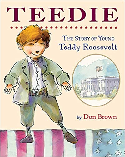 Teedie: The Story of Young Teddy Roosevelt