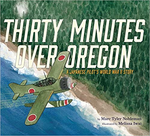 Thirty Minutes Over Oregon: A Japanese Pilot’s World War II Story